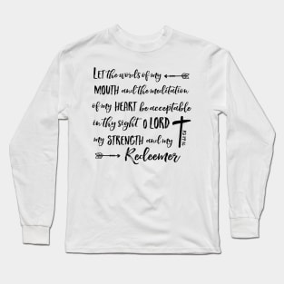 Let the Words of my Mouth, Ps 19:14 Long Sleeve T-Shirt